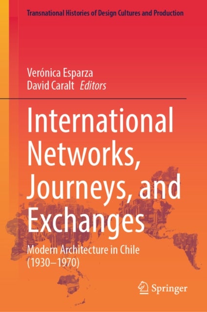 International Networks, Journeys, and Exchanges - Modern Architecture in Chile (1930—1970)