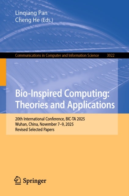 Bio-Inspired Computing: Theories and Applications - 20th International Conference, BIC-TA 2025, Wuhan, China, November 7–9, 2025, Revised Selected Papers