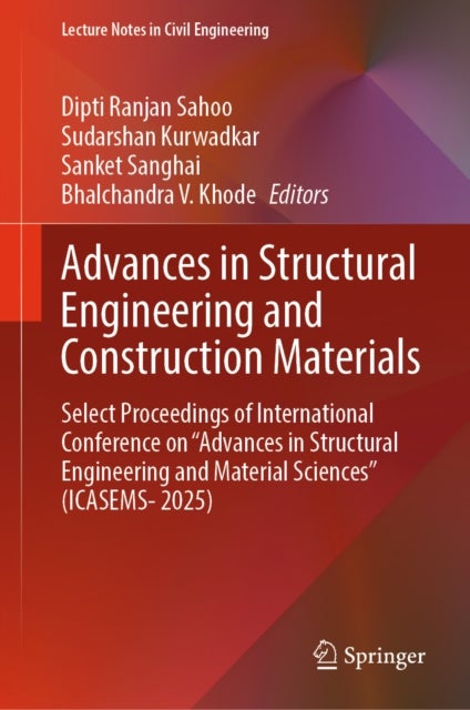 Advances in Structural Engineering and Construction Materials - Select Proceedings of International Conference on “Advances in Structural Engineering and Material Sciences” (ICASEMS - 2025)