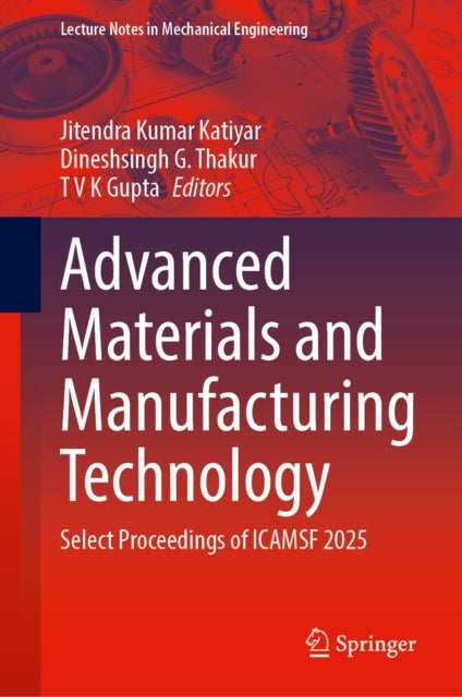 Advanced Materials and Manufacturing Technology - Select Proceedings of ICAMSF 2025