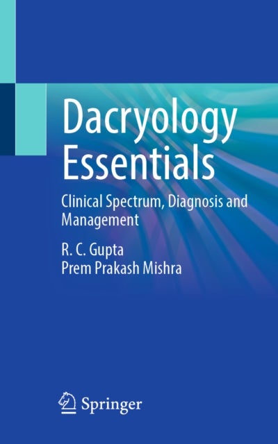 Dacryology Essentials - Clinical Spectrum, Diagnosis and Management