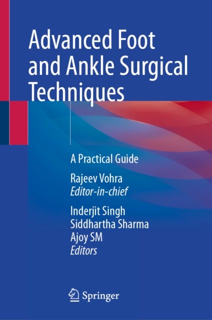 Advanced Foot and Ankle Surgical Techniques - A Practical Guide