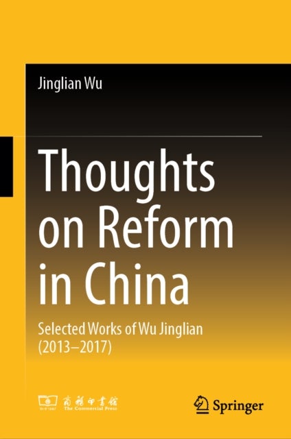 Thoughts on Reform in China - Selected Works of Wu Jinglian (2013–2017)