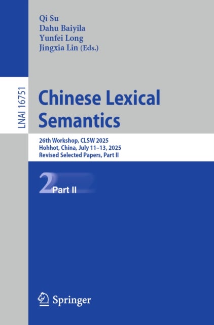 Chinese Lexical Semantics - 26th Workshop, CLSW 2025, Hohhot, China, July 11–13, 2025, Revised Selected Papers, Part II