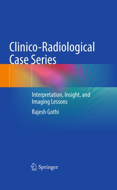 Clinico-Radiological Case Series - Interpretation, Insight, and Imaging Lessons