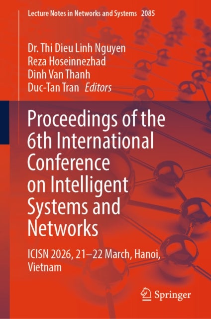 Proceedings of the 6th International Conference on Intelligent Systems and Networks - ICISN 2026, 21-22 March, Hanoi, Vietnam