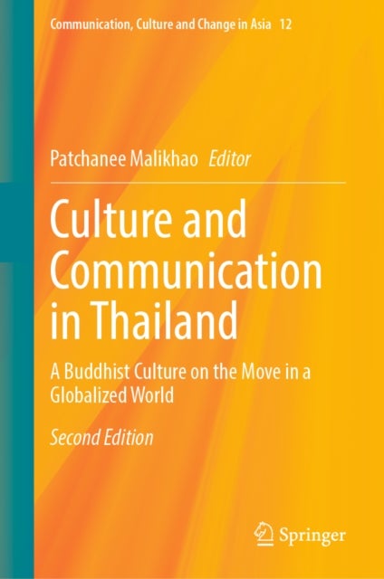Culture and Communication in Thailand - A Buddhist Culture on the Move in a Globalized World