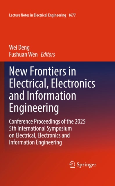 New Frontiers in Electrical, Electronics and Information Engineering - Conference Proceedings of the 2025 5th International Symposium on Electrical, Electronics and Information Engineering