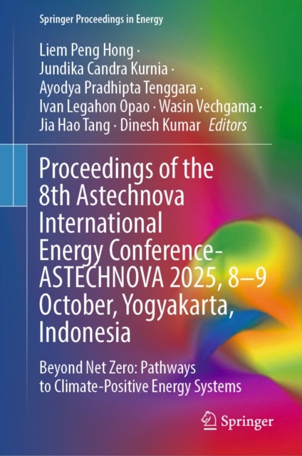 Proceedings of the 8th Astechnova International Energy Conference- ASTECHNOVA 2025, 8-9 October, Yogyakarta, Indonesia