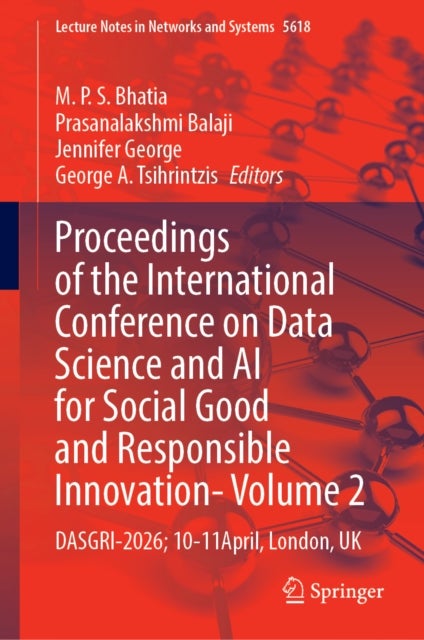 Proceedings of the International Conference on Data Science and AI for Social Good and Responsible Innovation- Volume 2 - DASGRI-2026; 10-11April, London, UK