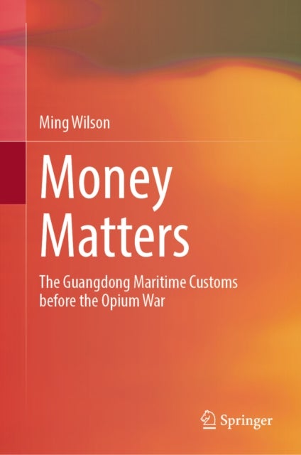 Money Matters - The Guangdong Maritime Customs before the Opium War