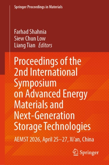 Proceedings of the 2nd International Symposium on Advanced Energy Materials and Next-Generation Storage Technologies - AEMST 2026, April 25-27, Xi'an, China