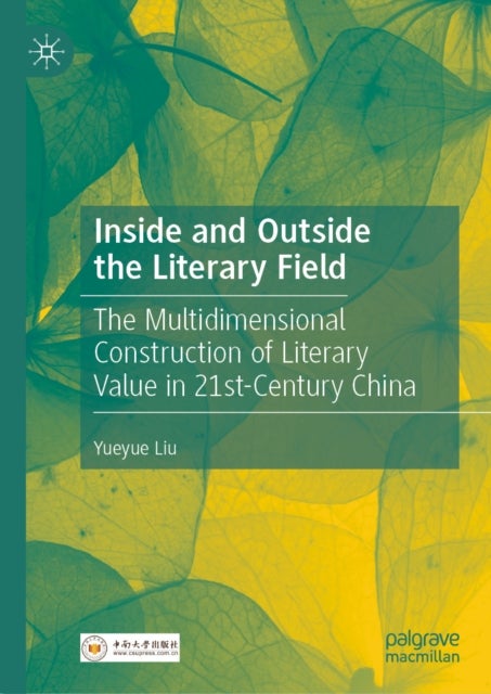 Inside and Outside the Literary Field - The Multidimensional Construction of Literary Value in 21st-Century China