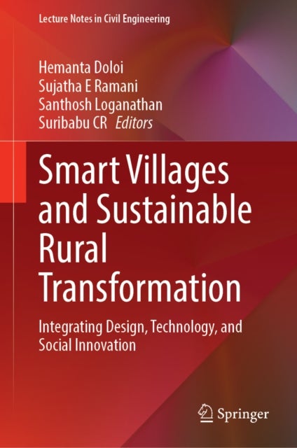 Smart Villages and Sustainable Rural Transformation - Integrating Design, Technology, and Social Innovation