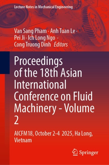 Proceedings of the 18th Asian International Conference on Fluid Machinery - Volume 2 - AICFM18, October 2-4 2025, Ha Long, Vietnam