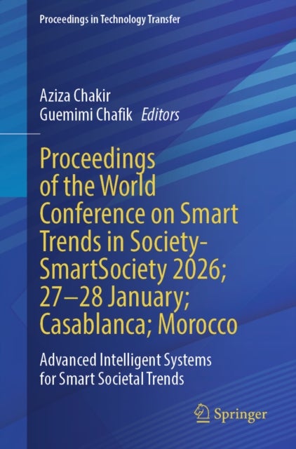 Proceedings of the World Conference on Smart Trends in Society- WCSTS 2026; 27-28Jan; Casablanca; Morocco