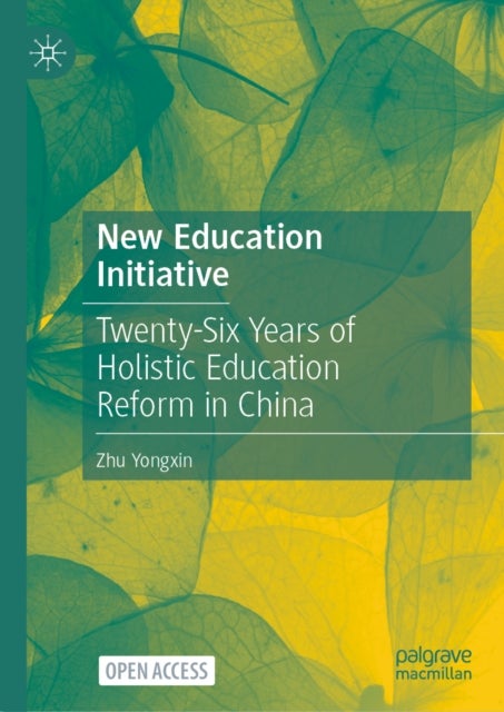 New Education Initiative - Twenty-Six Years of Holistic Education Reform in China