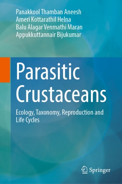 Parasitic Crustaceans - Ecology, Taxonomy, Reproduction and Life Cycles