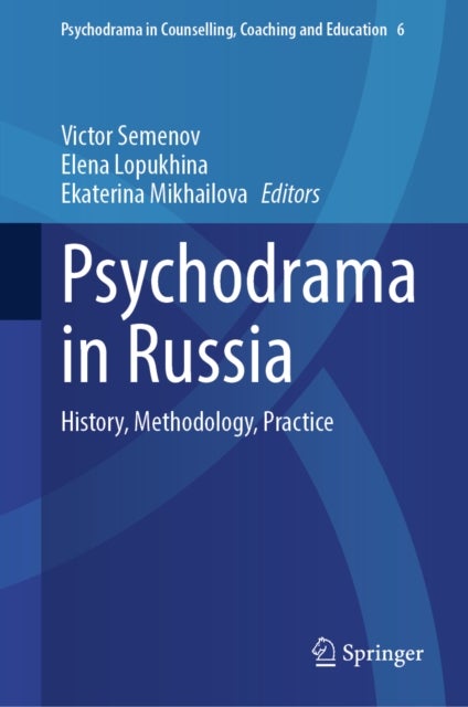 Psychodrama in Russia - History, Methodology, Practice