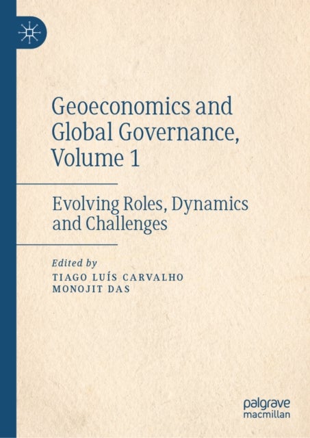Geoeconomics and Global Governance, Volume 1 - Evolving Roles, Dynamics and Challenges