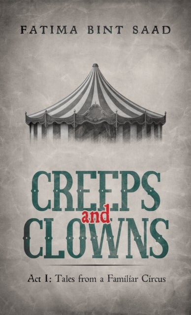 Creeps and Clowns - Act I: Tales from a Familiar Circus