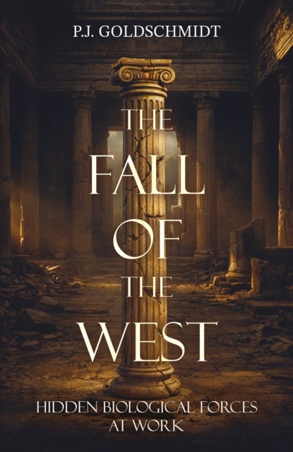 The Fall of the West - Hidden Biological Forces at Work
