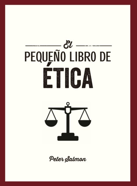 El pequeno libro de la Etica (The Little Book of Ethics Spanish Edition)