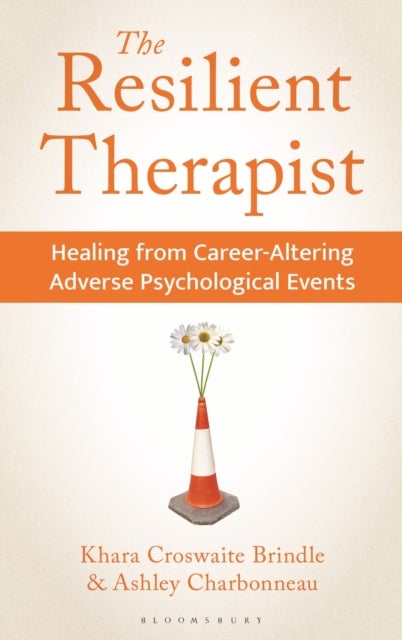 The Resilient Therapist - Healing from Career-Altering Adverse Psychological Events