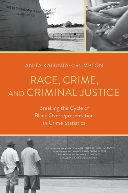 Race, Crime, and Criminal Justice - Breaking the Cycle of Black Overrepresentation in Crime Statistics