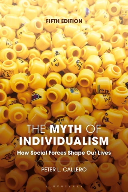 The Myth of Individualism av Peter L. Callero