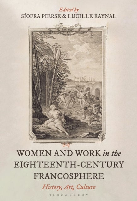 Women and Work in the Eighteenth-century Francosphere - History, Art, Culture