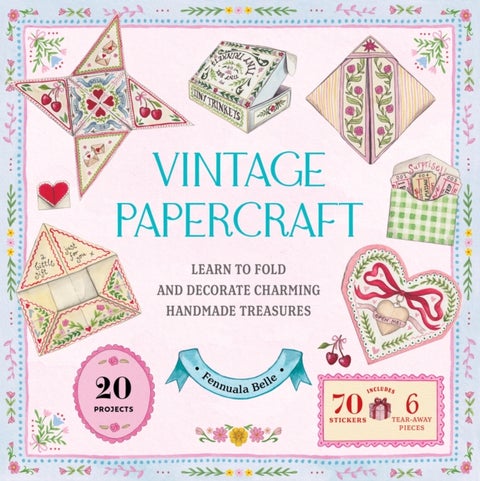Vintage Papercraft - Learn to Fold and Decorate Charming Handmade Treasures
