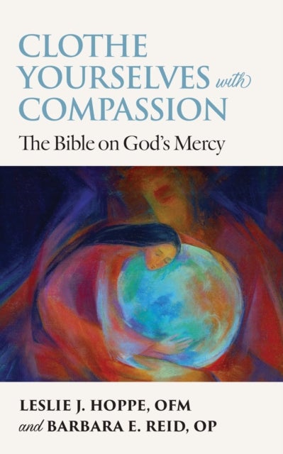 Clothe Yourselves with Compassion - The Bible on God's Mercy