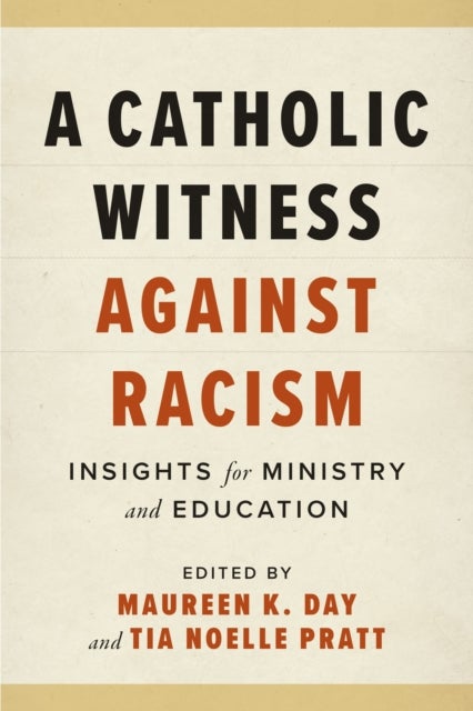 A Catholic Witness Against Racism - Insights for Ministry and Education