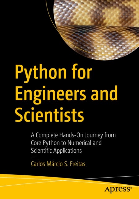 Python for Engineers and Scientists - A Complete Hands-On Journey from Core Python to Numerical and Scientific Applications