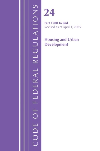 Code of Federal Regulations, Title 24 Housing and Urban Development Part 1700 to End, Revised as of April 1, 2025