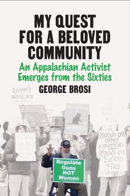 My Quest for a Beloved Community - An Appalachian Activist Emerges from the Sixties