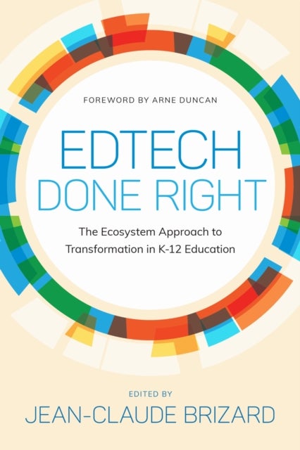 EdTech Done Right - The Ecosystem Approach to Transformation in K–12 Education