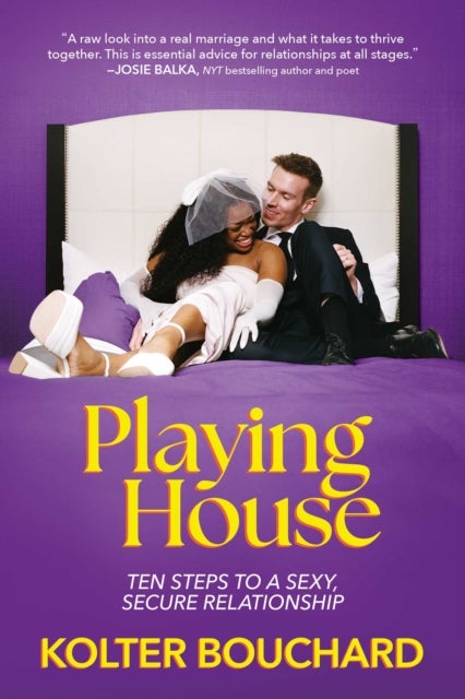 Playing House - Ten Steps to a Sexy, Secure Relationship