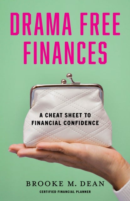 Drama Free Finances - A Cheat Sheet to Financial Confidence