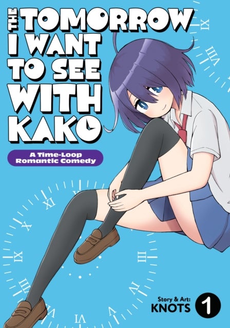 The Tomorrow I Want to See with Kako: A Time-Loop Romantic Comedy Vol. 1