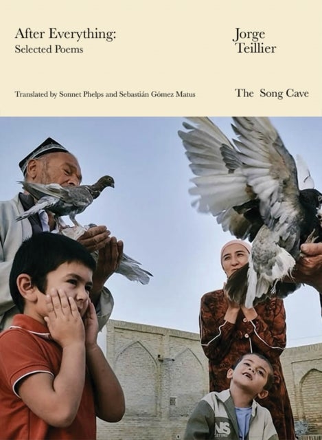 After Everything: Selected Poems av Jorge Teillier, Sebastian Gomez Matus , Sonnet Phelps