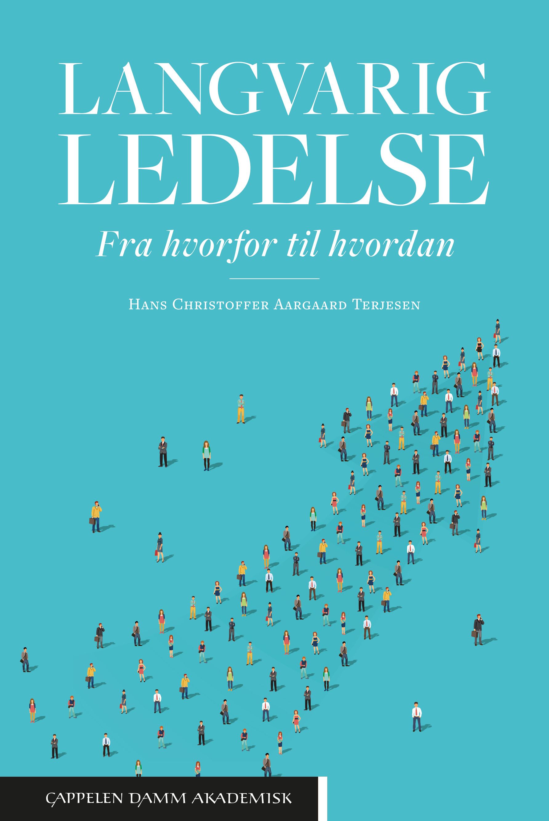 Langvarig ledelse - fra hvorfor til hvordan