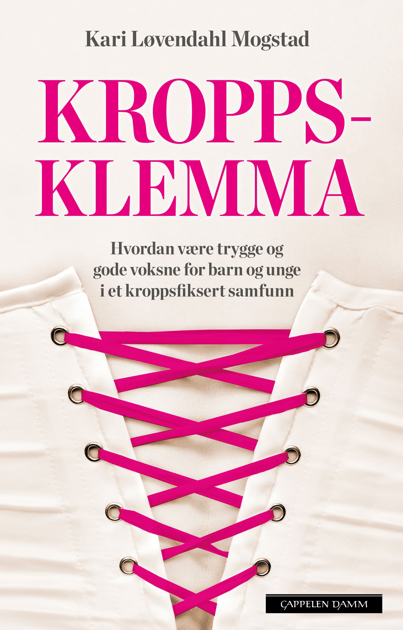 Kroppsklemma - hvordan være trygge og gode voksne for barn og unge i et kroppsfiksert samfunn