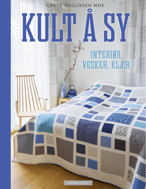 Kult å sy - interiør, vesker, klær