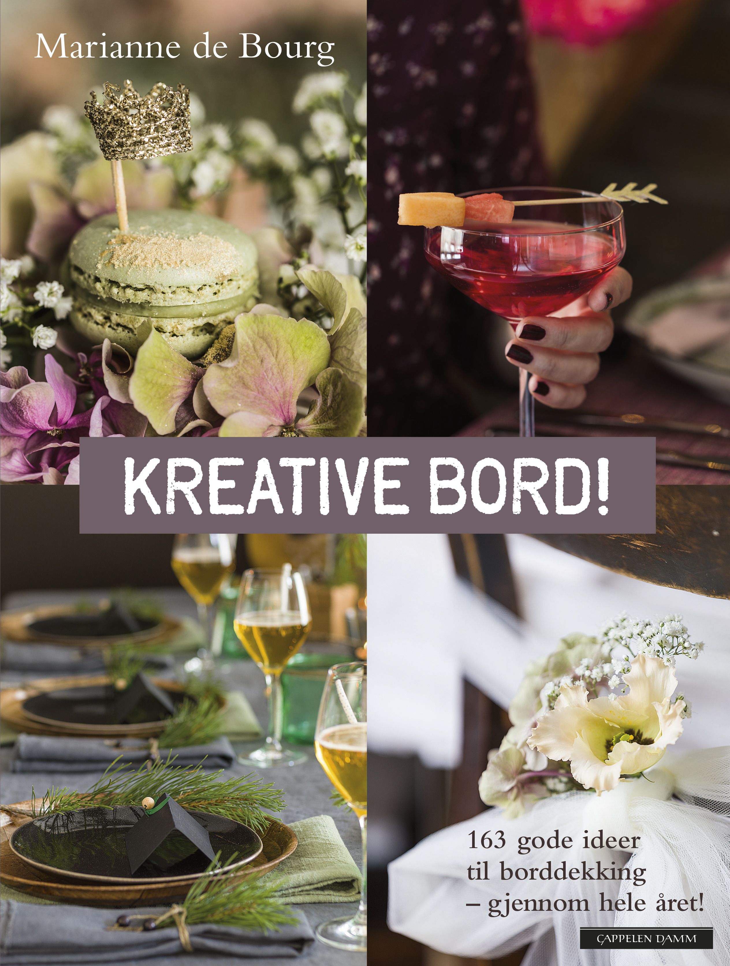Kreative bord! - 163 gode ideer til borddekking - gjennom hele året!