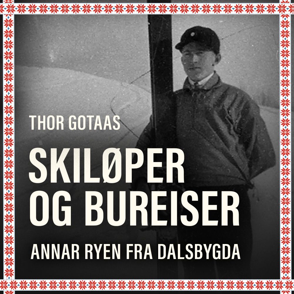 Skiløper og bureiser Annar Ryen fra Dalsbygda