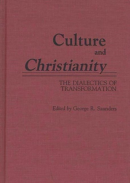Culture and Christianity - The Dialectics of Transformation
