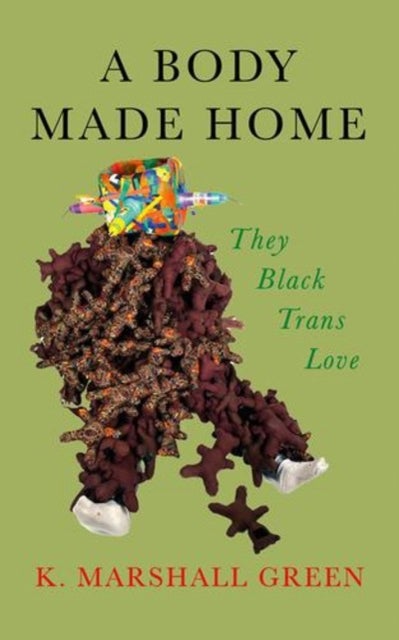A Body Made Home - They Black Trans Love