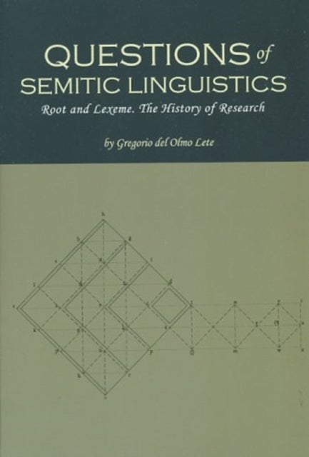 Questions of Semitic Linguistics – Root and Lexeme, the History of Research - Root and Lexeme, the History of Research